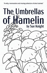 The Umbrellas of Hamelin - Sue Knight - 9781914060557