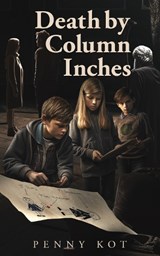 Death By Column Inches - Penny Kot - 9781914060595