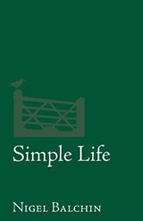 Simple Life - Nigel Marlin Balchin - 9781914076213
