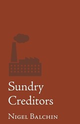 Sundry Creditors - Nigel Marlin Balchin - 9781914076329
