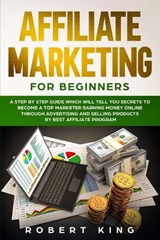Affiliate Marketing for Beginners - KING,  Robert - 9781914094088