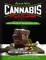 Cannabis Dessert Cookbook - WHITE,  Amanda - 9781914094484