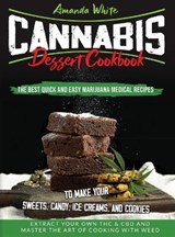 Cannabis Dessert Cookbook - WHITE,  Amanda - 9781914094507