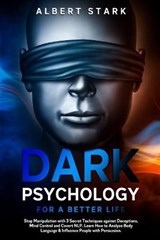 Dark Psychology for a Better Life - STARK,  Albert - 9781914097218