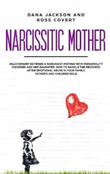 Narcissistic Mother - Dana Jackson ; Ross Covert - 9781914097409