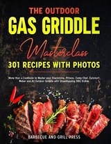 The Outdoor Gas Griddle Masterclass 301 Recipes with Photos - PRESS,  Barbecue And Grill - 9781914097607