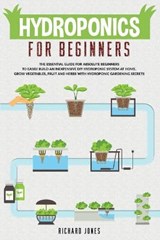Hydroponics For Beginners - JONES,  Richard - 9781914098109