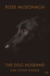The Dog Husband - Rose McDonagh - 9781914114069