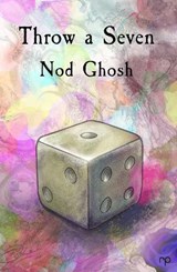 Throw a Seven - Nod Ghosh - 9781914114120