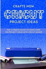 Cricut Project Ideas - GARRISON,  Pamela - 9781914120176