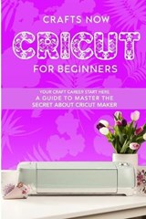 Cricut For Beginners - GARRISON,  Pamela - 9781914120244