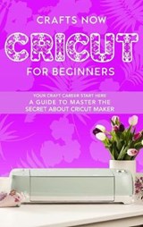 Cricut For Beginners - GARRISON,  Pamela - 9781914120251