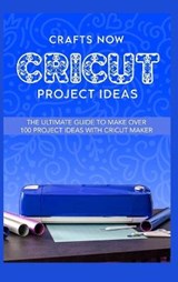 Cricut Project Ideas - GARRISON,  Pamela - 9781914120312