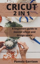 Cricut 2 in 1 - GARRISON,  Pamela - 9781914120831