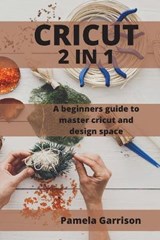 Cricut 2 in 1 - GARRISON,  Pamela - 9781914120848