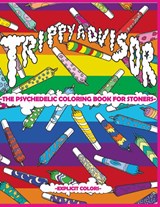 Trippy Advisor-The Psychedelic Coloring Book for Stoners - Explicit Colors - 9781914128325