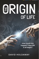 The Origin of Life - David Holdaway - 9781914173158