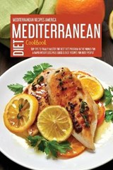 Mediterranean Diet Cookbook - Mediterranean Recipes America - 9781914181672