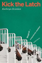 Kick the Latch - Kathryn Scanlan - 9781914198250