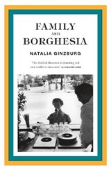 Family and Borghesia - Natalia Ginzburg&, Beryl Stockman (trans.) - 9781914198847