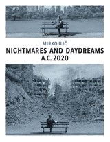 Nightmares and Daydreams: A.C. 2020 - Mirko Ilic - 9781914224522