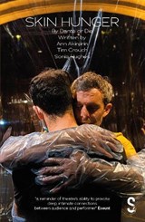 Skin Hunger - Dante or Die Theatre Company ; Tim Crouch ; Ann Akinjirin ; Sonia Hughes - 9781914228292