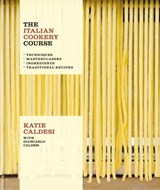 The Italian Cookery Course - Katie Caldesi ; Giancarlo Caldesi - 9781914239731
