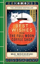 Best Wishes from the Full Moon Coffee Shop - Mai Mochizuki - 9781914240973