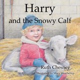 Harry and the Snowy Calf - Ruth Chesney - 9781914273919