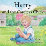 Harry and the Careless Chick - Ruth Chesney - 9781914273933