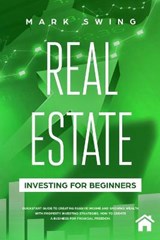 Real Estate Investing for Beginners - MARK SWING,  Swing - 9781914295294