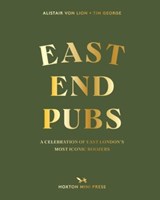 East End Pubs - Alistair Von Lion ; Tim George - 9781914314438