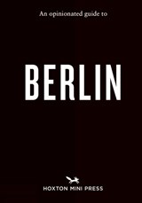 An Opinionated Guide to Berlin - Hoxton Mini Press - 9781914314735