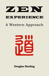 Zen Experience - Douglas E Harding - 9781914316432