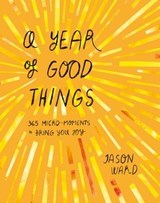 A Year of Good Things - Jason Ward - 9781914317675
