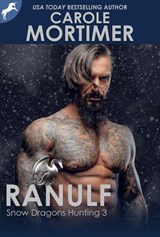 Ranulf (Snow Dragons Hunting 3) - Carole Mortimer - 9781914336263
