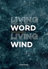 Living Word Living Wind - Mark Ryan - 9781914388781