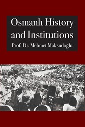Osmanl¿ History and Institutions