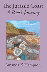 The Jurassic Coast, A Poet's Journey - HAMPSON,  Amanda K - 9781914407000