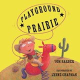 Playground Prairie - Tom Barber Illustrated by Lynne Chapman - 9781914458675
