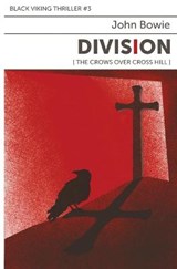 Division: The Crows Over Cross Hill - John Bowie - 9781914480126