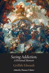 Seeing Addiction - Griffith Edwards - 9781914481741