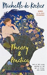 Theory & Practice - Michelle de Kretser - 9781914502187