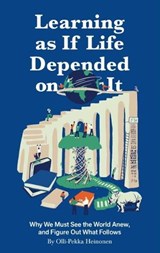 Learning as if Life Depended on It - Olli-Pekka Heinonen - 9781914568077