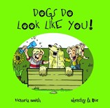 Dogs DO Look Like You! - SMITH,  Victoria - 9781914570025