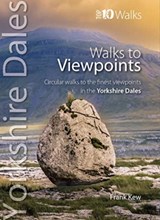 Walks to Viewpoints: Yorkshire Dales (Top 10) - Frank Kew - 9781914589171