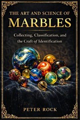 The Art and Science of Marbles - Peter Rock - 9781914591099