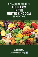 A Practical Guide to Food Law in the United Kingdom - 2nd Edition - Ian Thomas - 9781914608285