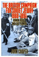 The British Campaign for Soviet Jewry 1966-1991: Human Rights and Exit Permits. - John Cooper - 9781914933462