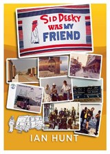 Sid Deeky Was My Friend - Ian Hunt - 9781914933578